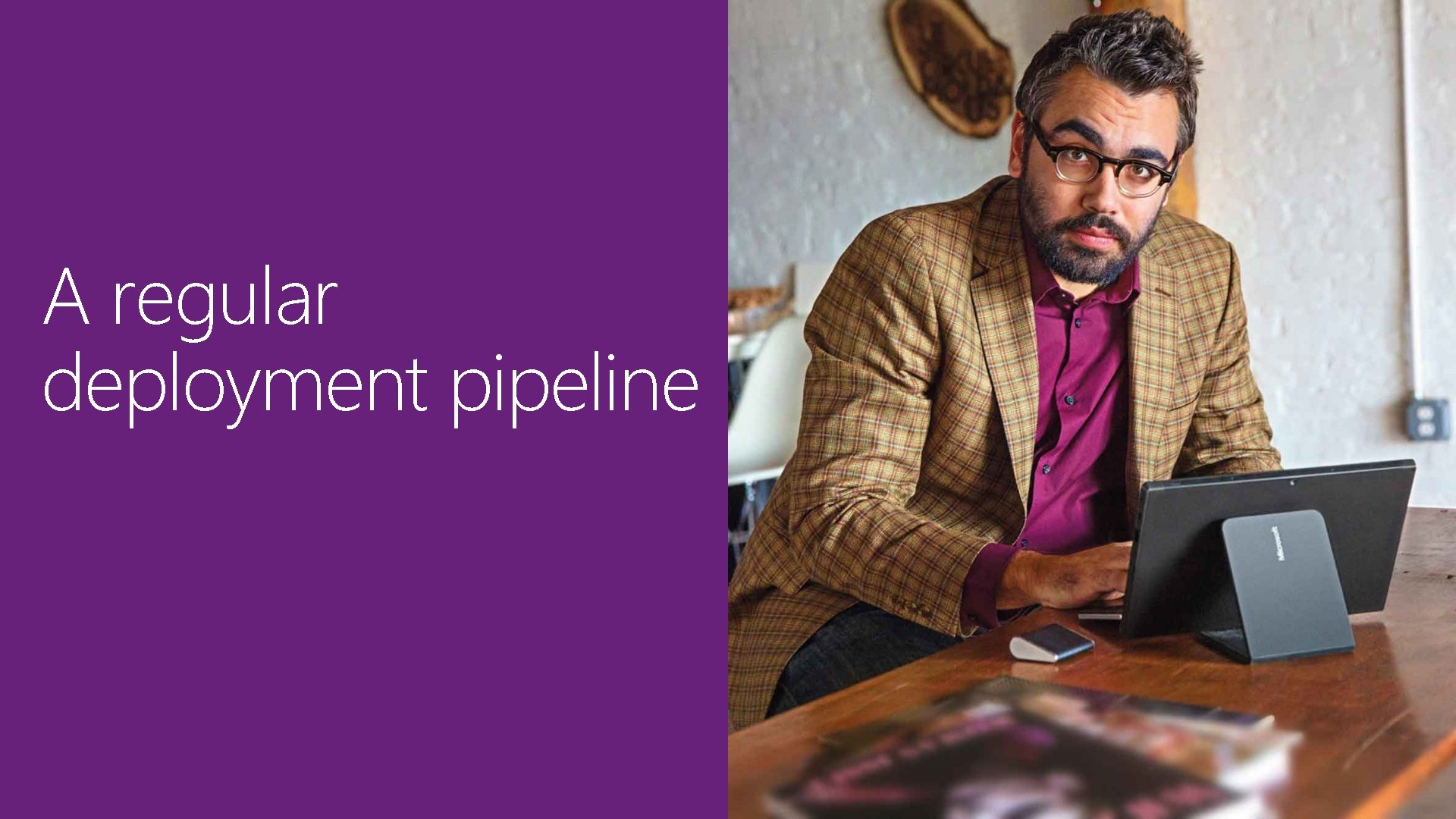 A regular deployment pipeline 