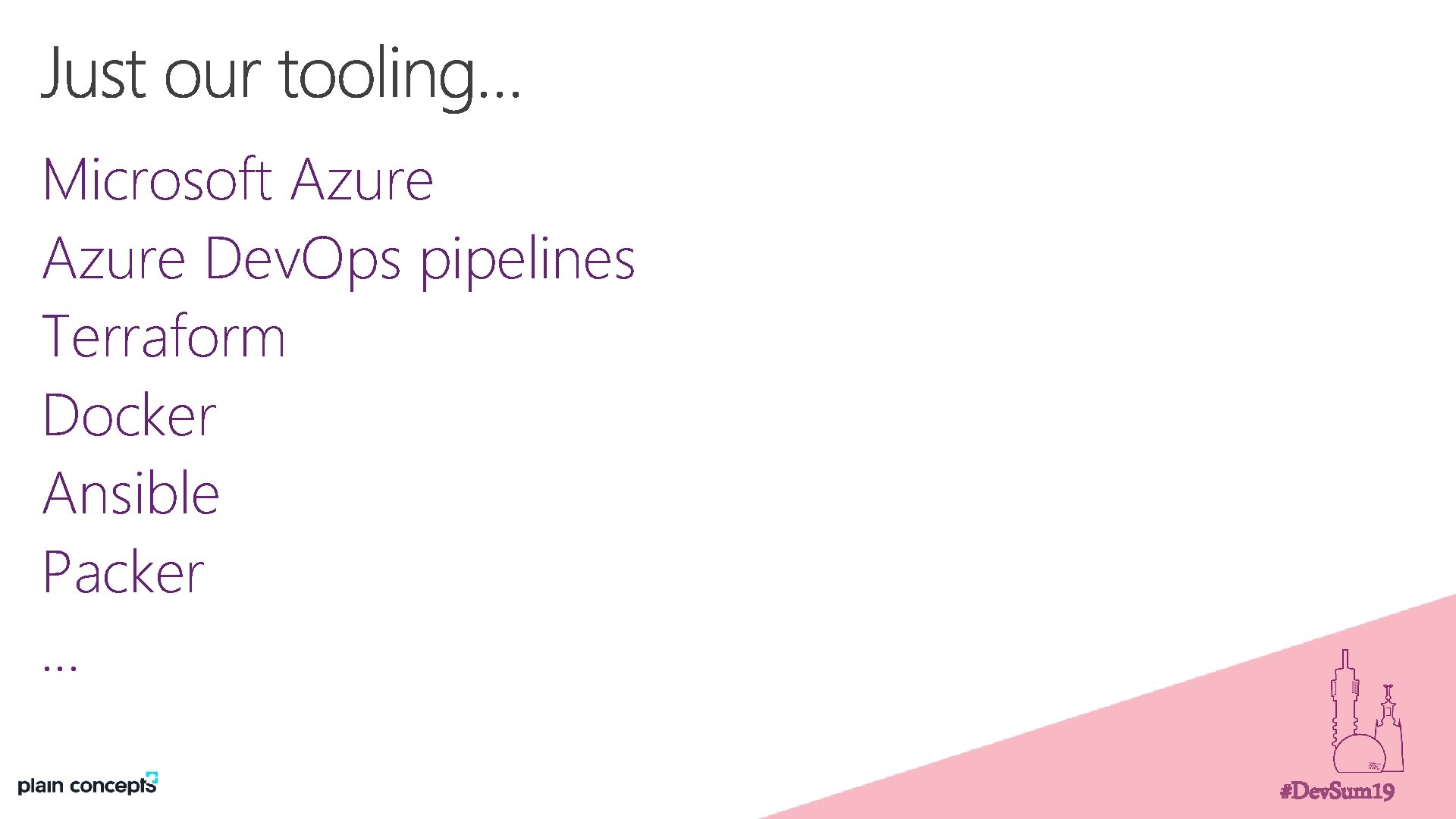 Microsoft Azure Dev. Ops pipelines Terraform Docker Ansible Packer … #Dev. Sum 19 
