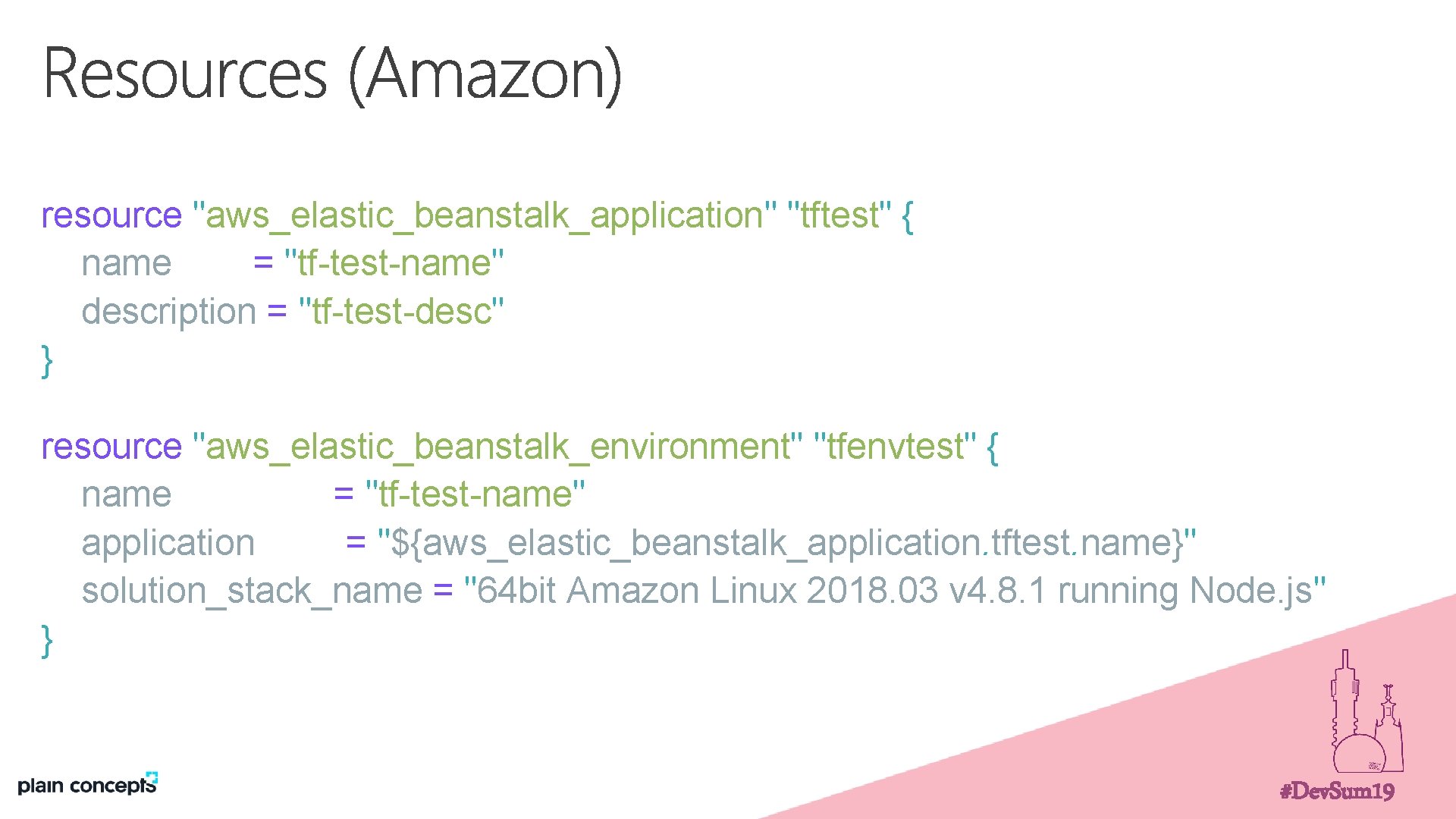 resource "aws_elastic_beanstalk_application" "tftest" { name = "tf-test-name" description = "tf-test-desc" } resource "aws_elastic_beanstalk_environment" "tfenvtest"