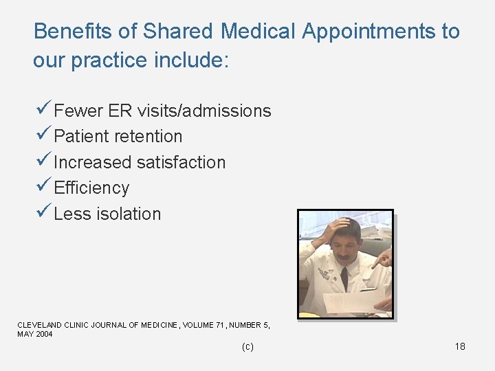 Benefits of Shared Medical Appointments to our practice include: ü Fewer ER visits/admissions ü