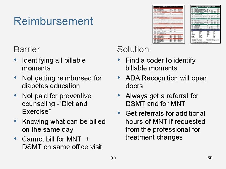 Reimbursement Barrier • Identifying all billable Solution • Find a coder to identify •