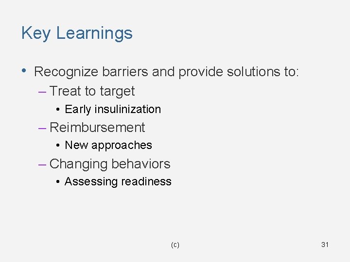 Key Learnings • Recognize barriers and provide solutions to: – Treat to target •