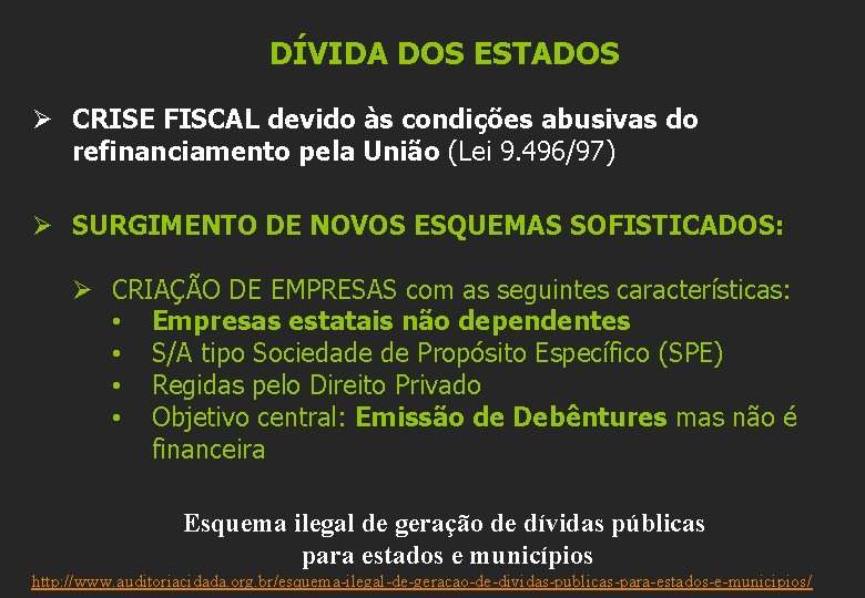 DÍVIDA DOS ESTADOS Ø CRISE FISCAL devido às condições abusivas do refinanciamento pela União