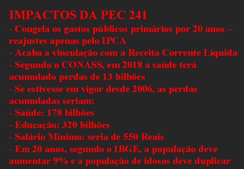 IMPACTOS DA PEC 241 - Congela os gastos públicos primários por 20 anos –