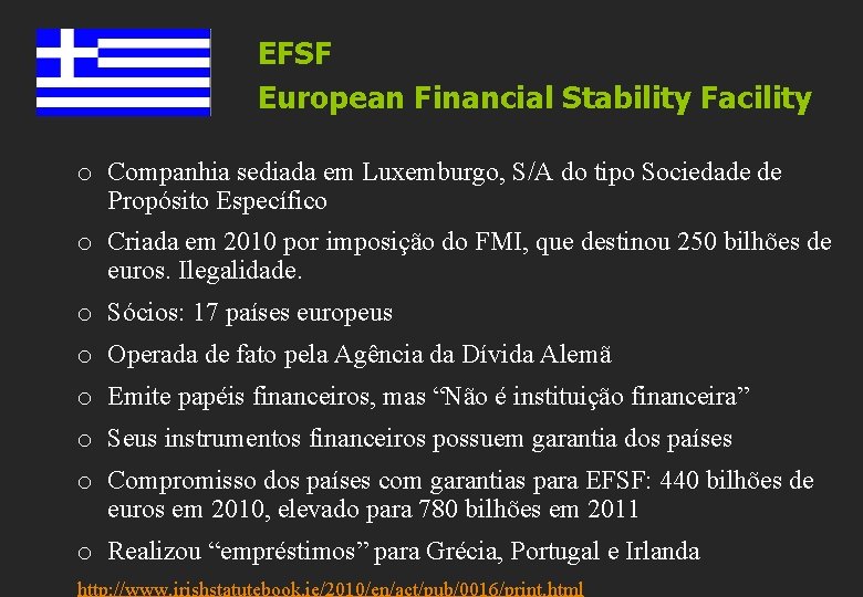 EFSF European Financial Stability Facility o Companhia sediada em Luxemburgo, S/A do tipo Sociedade