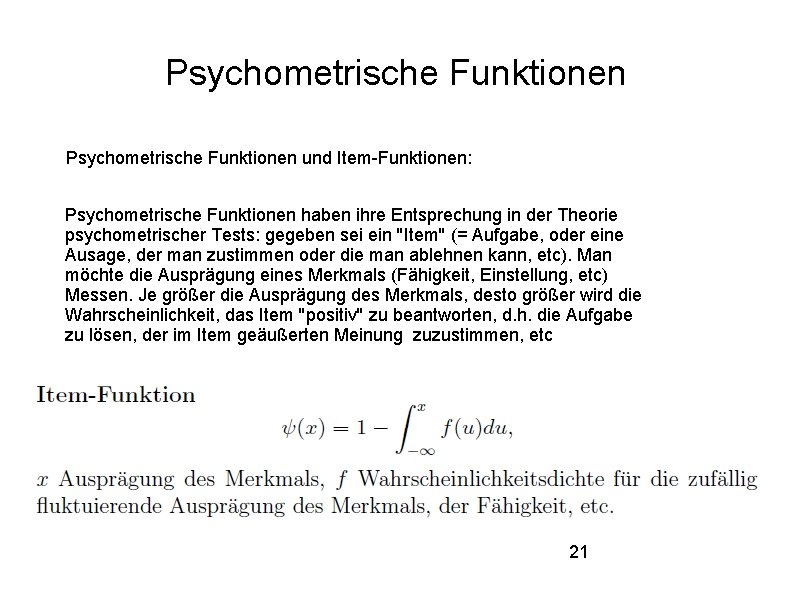 Psychometrische Funktionen und Item-Funktionen: Psychometrische Funktionen haben ihre Entsprechung in der Theorie psychometrischer Tests: