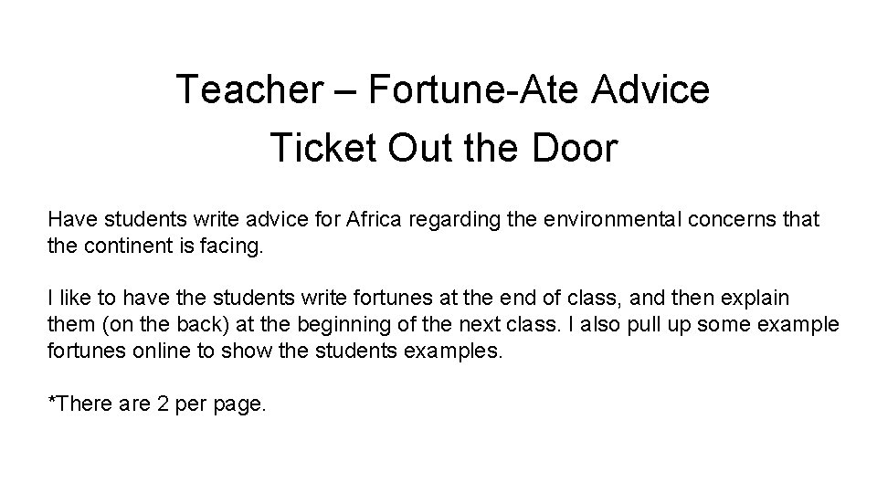 Teacher – Fortune-Ate Advice Ticket Out the Door Have students write advice for Africa