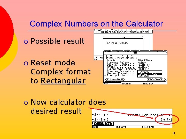 Complex Numbers on the Calculator ¡ ¡ ¡ Possible result Reset mode Complex format