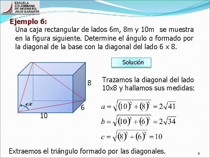 Ejemplo 6: Una caja rectangular de lados 6 m, 8 m y 10 m