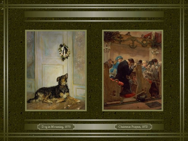 Dog in Mourning, 1870 Christmas Prayers, 1872 