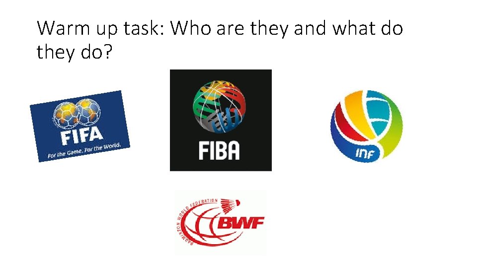 Warm up task: Who are they and what do they do? 