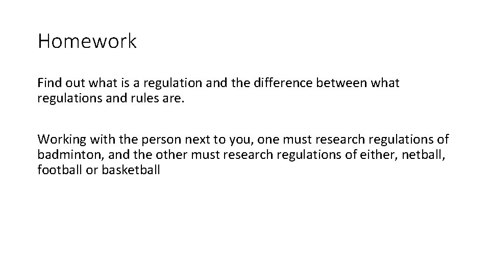 Homework Find out what is a regulation and the difference between what regulations and