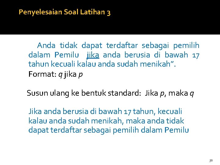 Penyelesaian Soal Latihan 3 Anda tidak dapat terdaftar sebagai pemilih dalam Pemilu jika anda