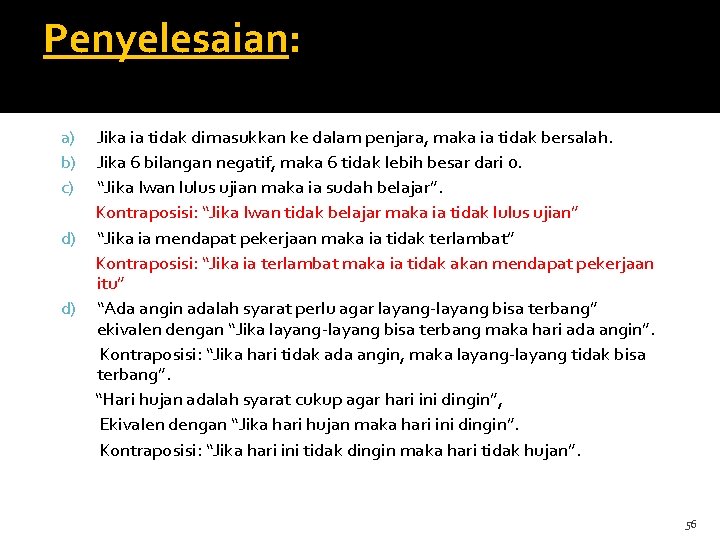 Penyelesaian: Jika ia tidak dimasukkan ke dalam penjara, maka ia tidak bersalah. Jika 6