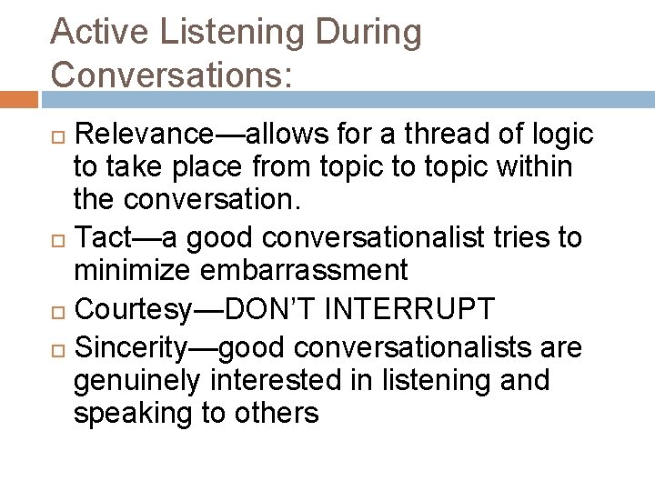 Active Listening During Conversations: Relevance—allows for a thread of logic to take place from