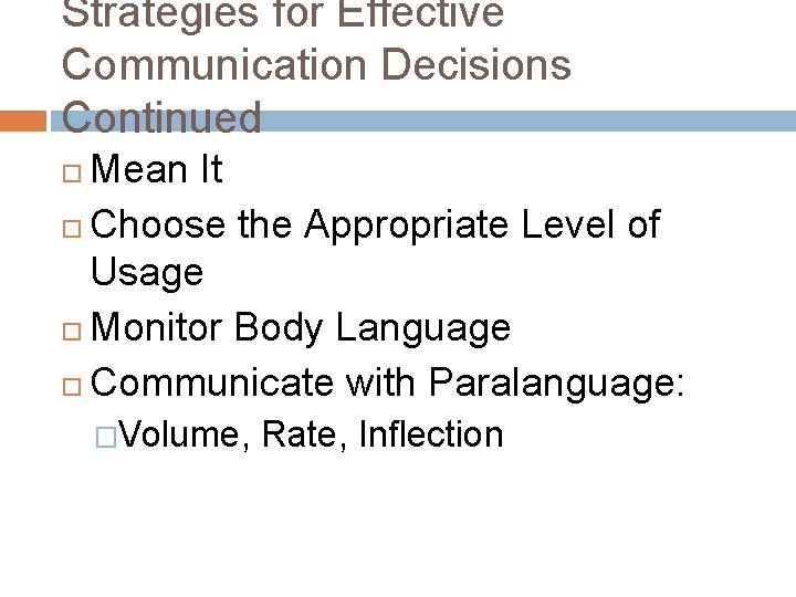 Strategies for Effective Communication Decisions Continued Mean It Choose the Appropriate Level of Usage