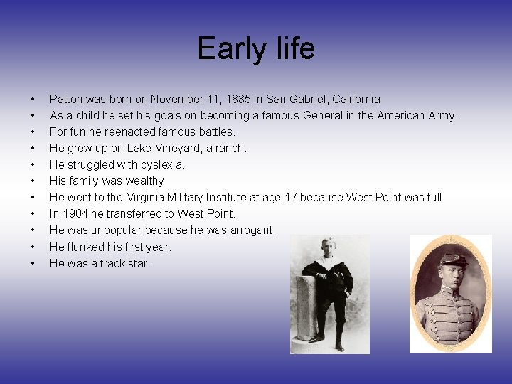 Early life • • • Patton was born on November 11, 1885 in San