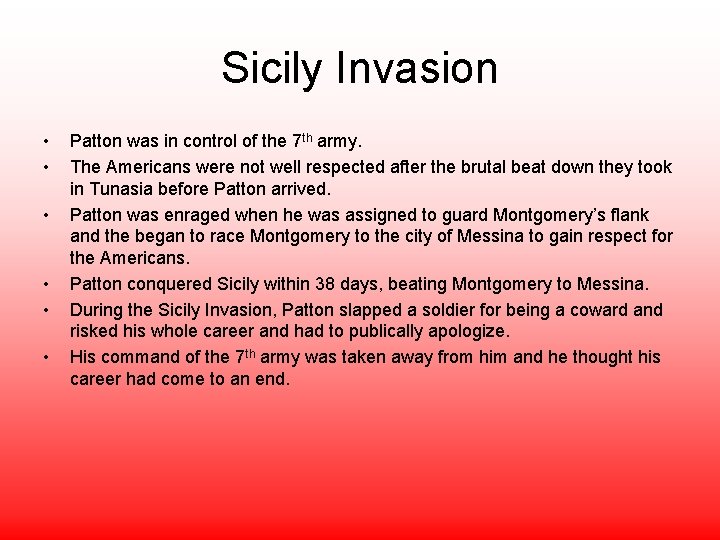 Sicily Invasion • • • Patton was in control of the 7 th army.