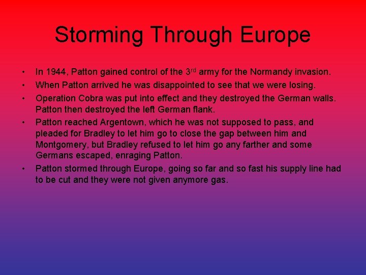 Storming Through Europe • • • In 1944, Patton gained control of the 3