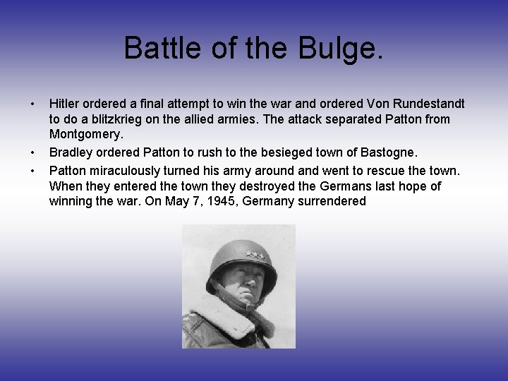 Battle of the Bulge. • • • Hitler ordered a final attempt to win