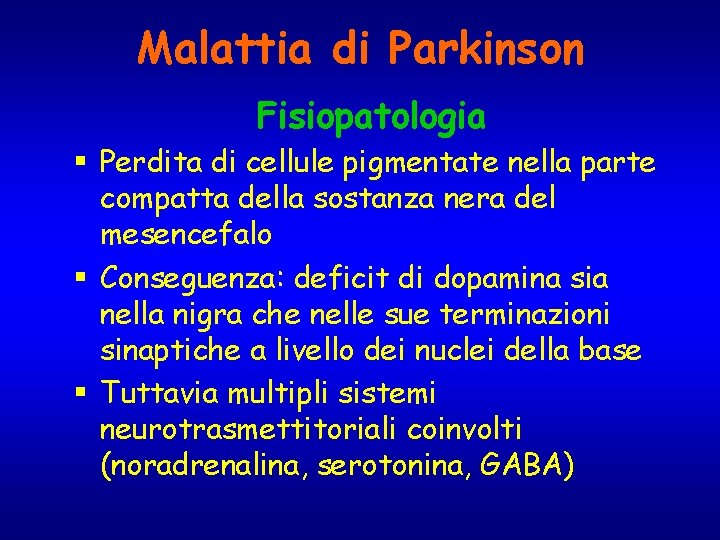 Malattia di Parkinson Fisiopatologia § Perdita di cellule pigmentate nella parte compatta della sostanza