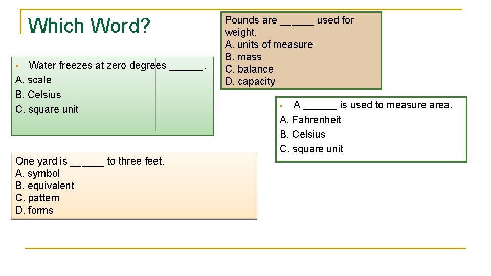 Which Word? Water freezes at zero degrees ______. A. scale B. Celsius C. square