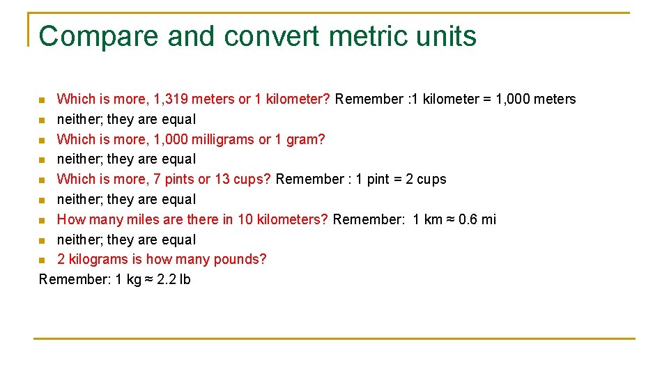 Compare and convert metric units Which is more, 1, 319 meters or 1 kilometer?