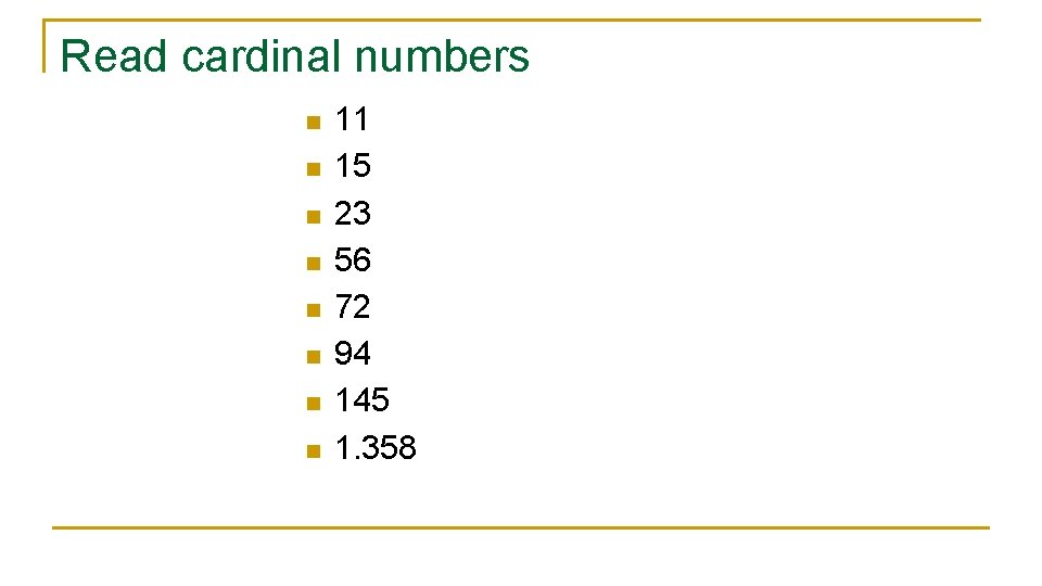 Read cardinal numbers n n n n 11 15 23 56 72 94 145