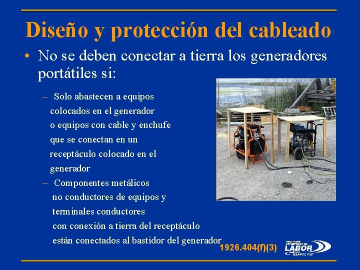 Diseño y protección del cableado • No se deben conectar a tierra los generadores