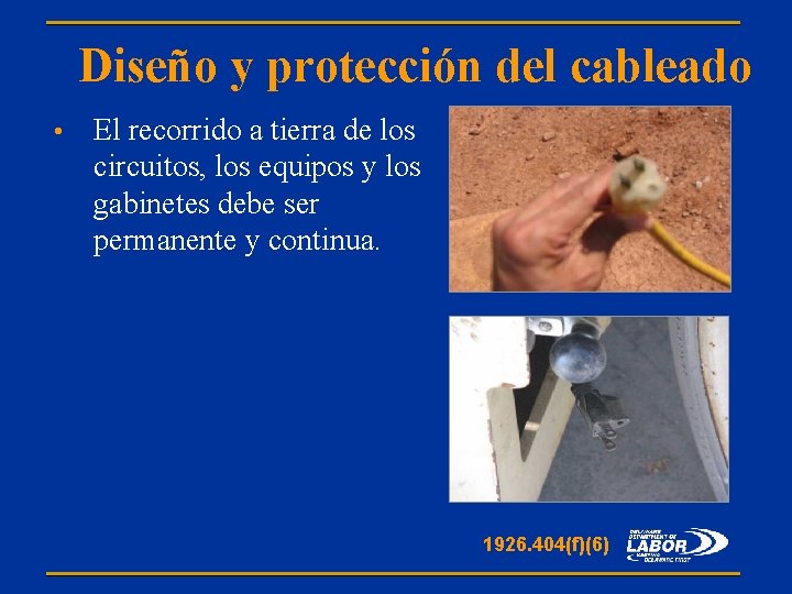 Diseño y protección del cableado • El recorrido a tierra de los circuitos, los