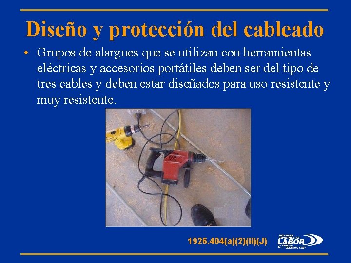 Diseño y protección del cableado • Grupos de alargues que se utilizan con herramientas
