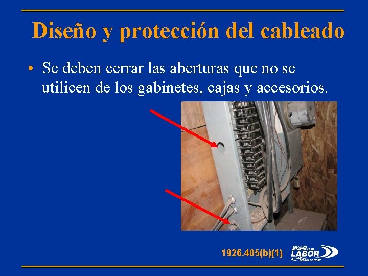 Diseño y protección del cableado • Se deben cerrar las aberturas que no se