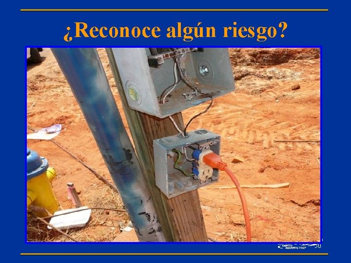 ¿Reconoce algún riesgo? 50 