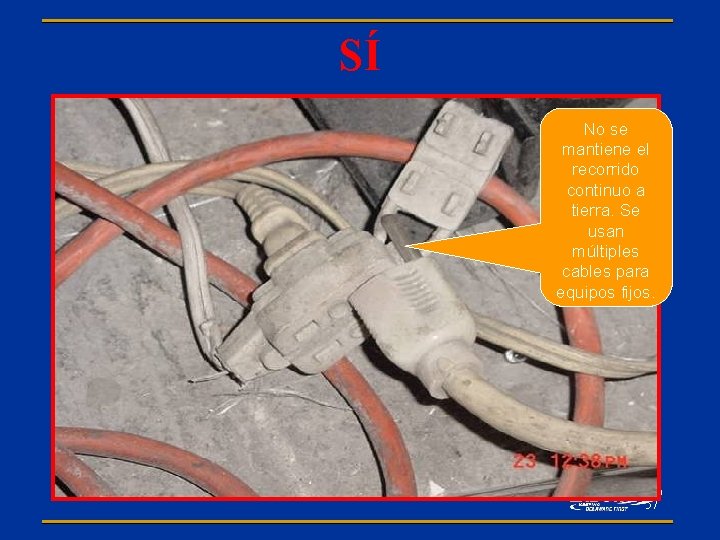 SÍ No se mantiene el recorrido continuo a tierra. Se usan múltiples cables para