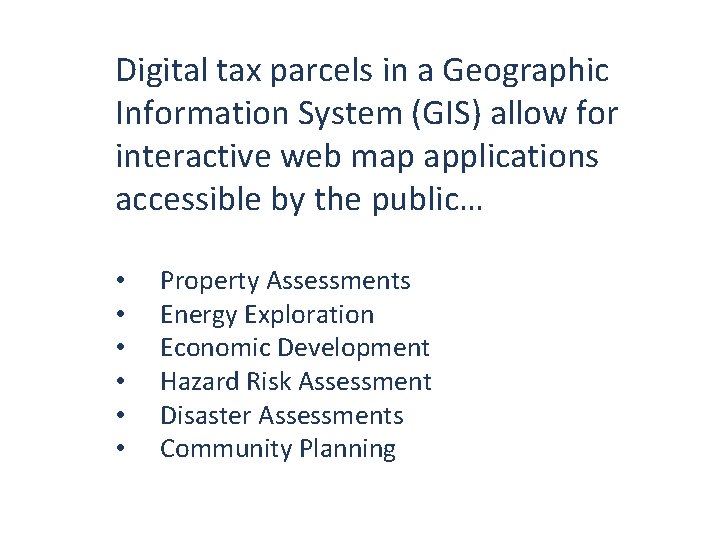 Digital tax parcels in a Geographic Information System (GIS) allow for interactive web map