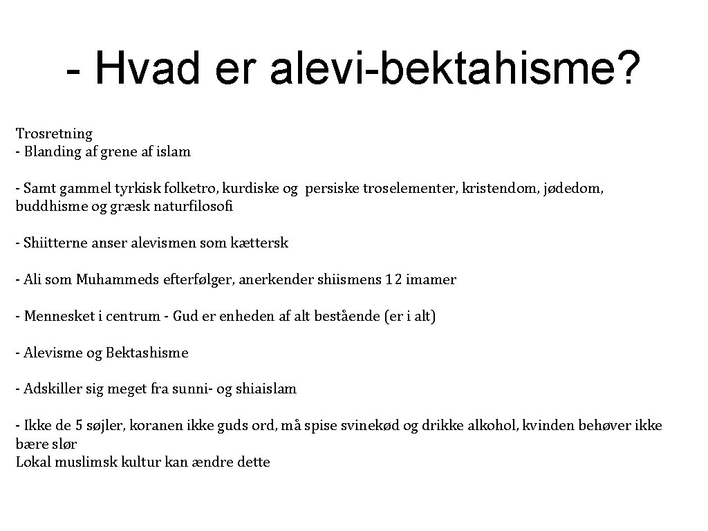 - Hvad er alevi-bektahisme? Trosretning - Blanding af grene af islam - Samt gammel