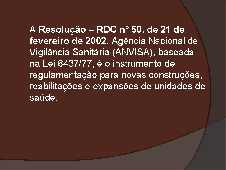  A Resolução – RDC nº 50, de 21 de fevereiro de 2002. Agência