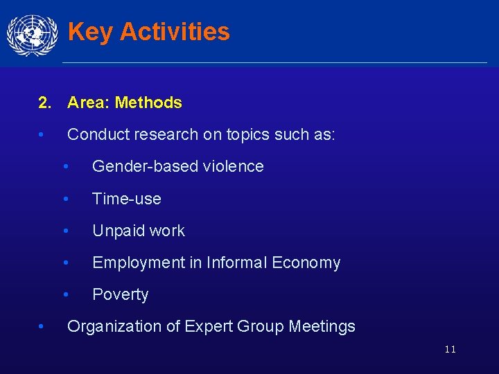 Key Activities 2. Area: Methods • • Conduct research on topics such as: •