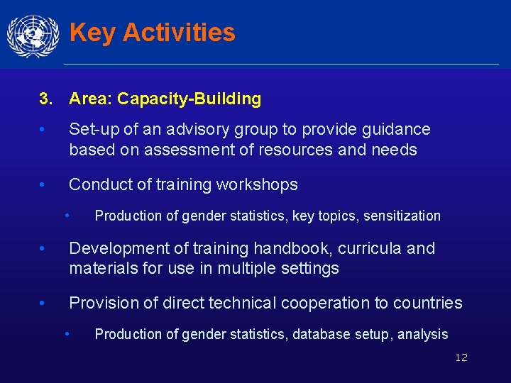 Key Activities 3. Area: Capacity-Building • Set-up of an advisory group to provide guidance