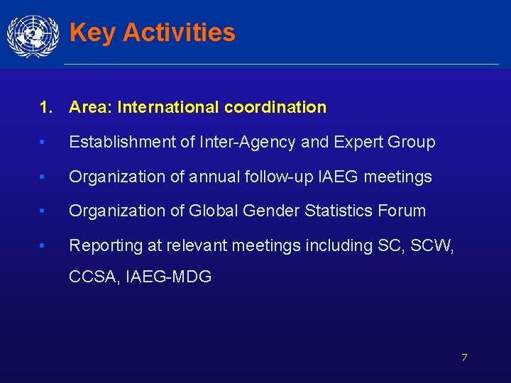 Key Activities 1. Area: International coordination • Establishment of Inter-Agency and Expert Group •