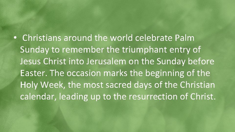  • Christians around the world celebrate Palm Sunday to remember the triumphant entry