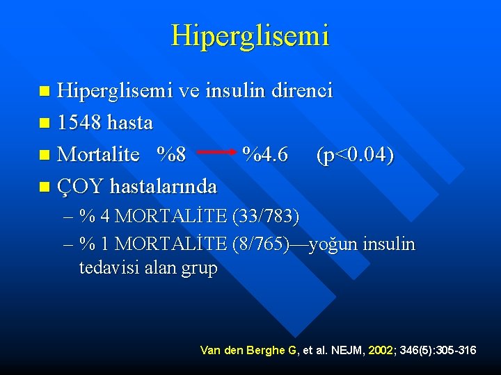 Hiperglisemi ve insulin direnci n 1548 hasta n Mortalite %8 %4. 6 (p<0. 04)