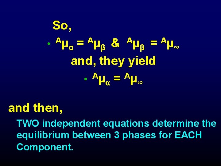  So, Aµ = Aµ & Aµ = Aµ α β β ∞ and,