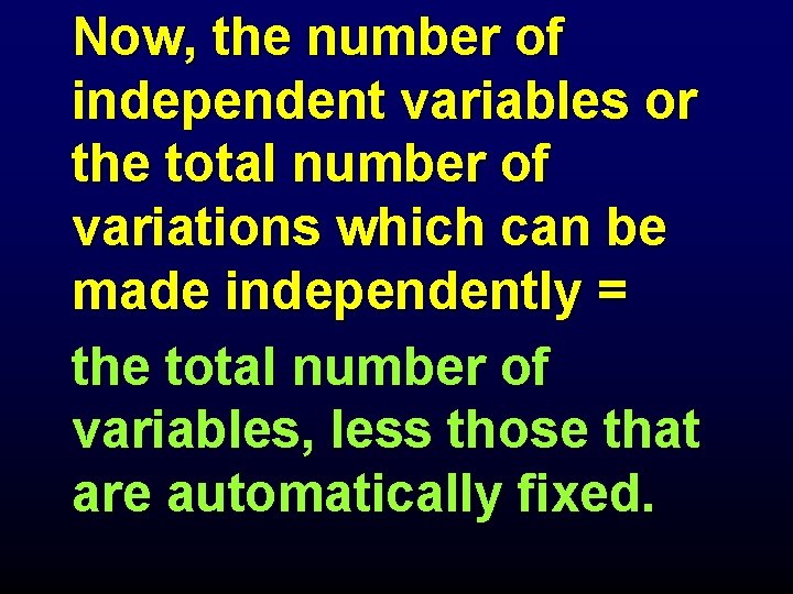  Now, the number of independent variables or the total number of variations which