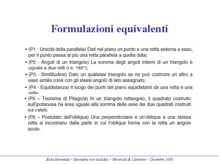 Formulazioni equivalenti Silvia Benvenuti – Geometrie non euclidee – Università di Camerino – Dicembre