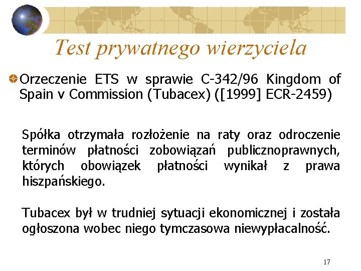 Test prywatnego wierzyciela Orzeczenie ETS w sprawie C-342/96 Kingdom of Spain v Commission (Tubacex)