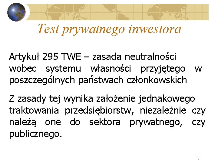 Test prywatnego inwestora Artykuł 295 TWE – zasada neutralności wobec systemu własności przyjętego w