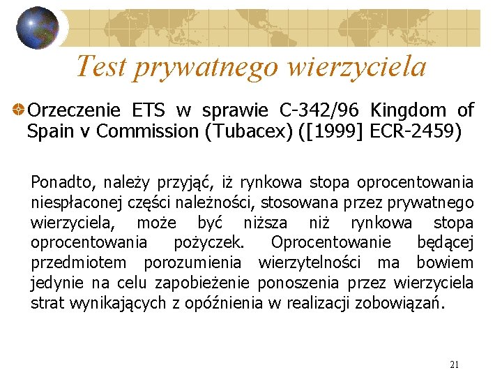 Test prywatnego wierzyciela Orzeczenie ETS w sprawie C-342/96 Kingdom of Spain v Commission (Tubacex)