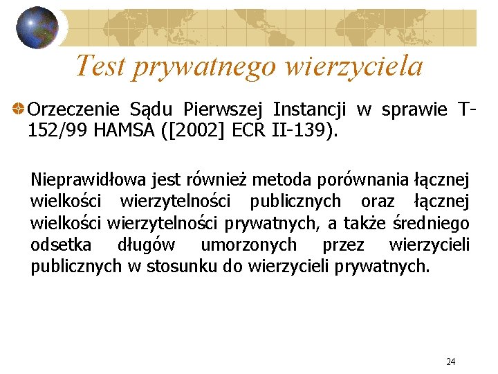 Test prywatnego wierzyciela Orzeczenie Sądu Pierwszej Instancji w sprawie T 152/99 HAMSA ([2002] ECR