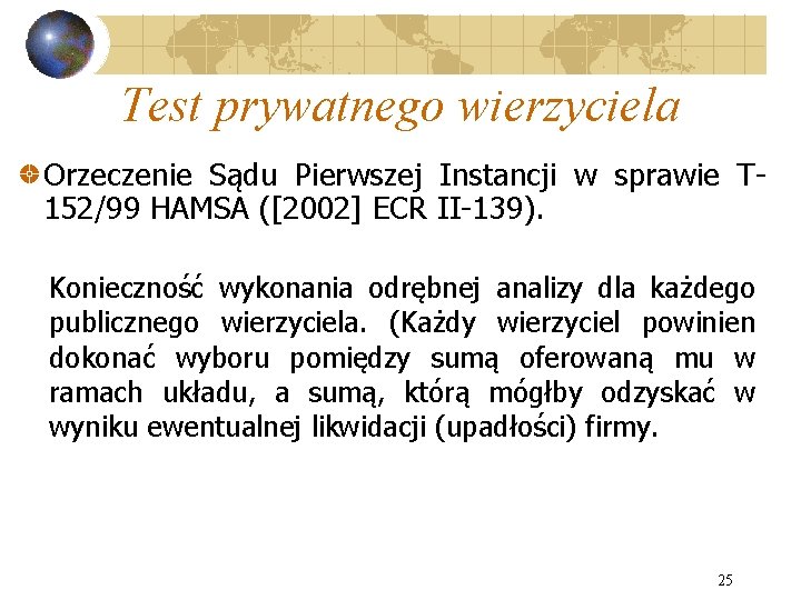 Test prywatnego wierzyciela Orzeczenie Sądu Pierwszej Instancji w sprawie T 152/99 HAMSA ([2002] ECR